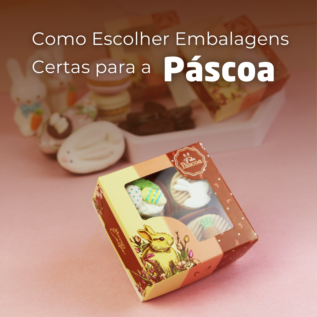 Como Escolher Embalagens Certas para a Páscoa