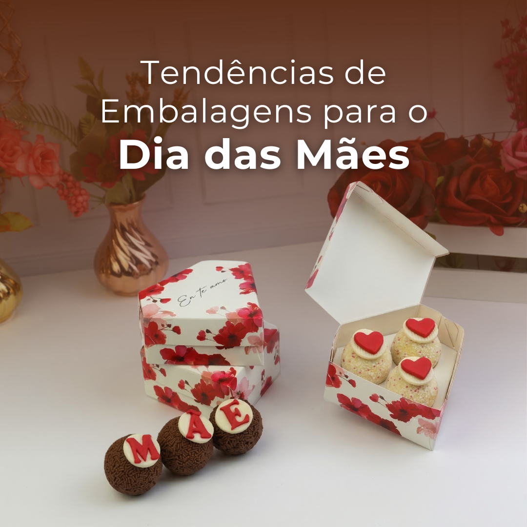 Tendências de embalagens para o dia das mães